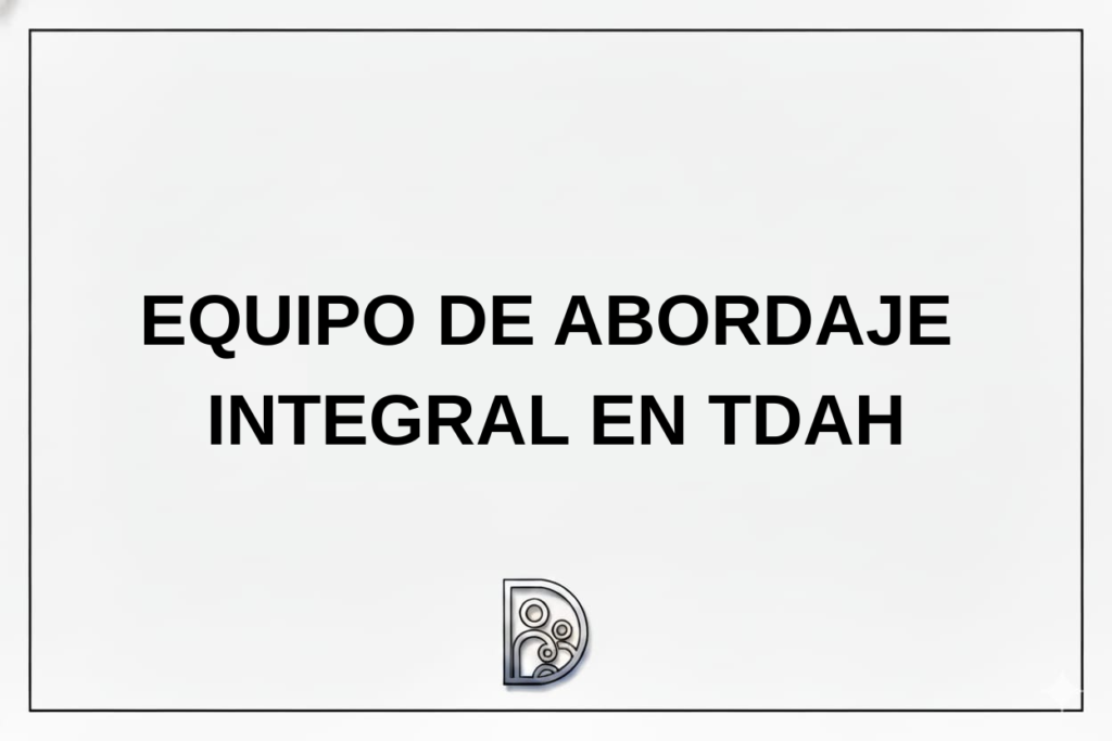 equipo de abordaje integral en tdah